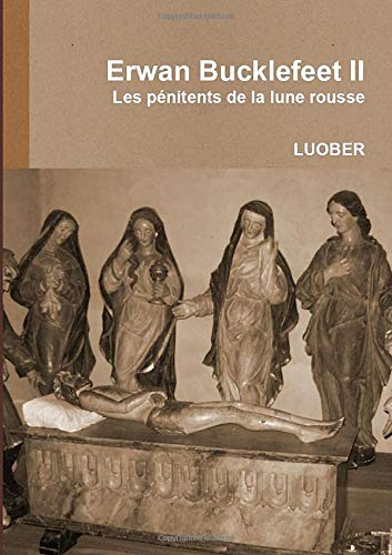 Erwan Bucklefeet 2 - Les pénitents de la lune rousse