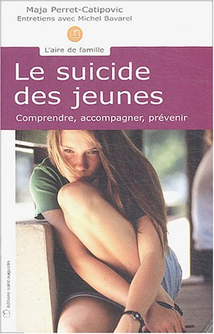 Le suicide des jeunes : comprendre, accompagner, prévenir : entretiens avec Michel Bavarel