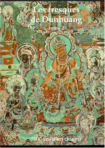 Les Fresques de Dunhuang. Vol. 2