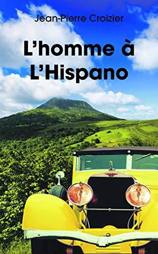 L'homme à l'Hispano : roman de terroir