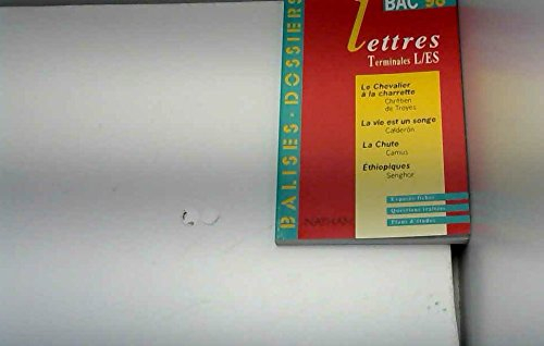 Lettres terminales L, ES, bac 98 : Le Chevalier à la charrette de Chrétien de Troyes, La vie est un 