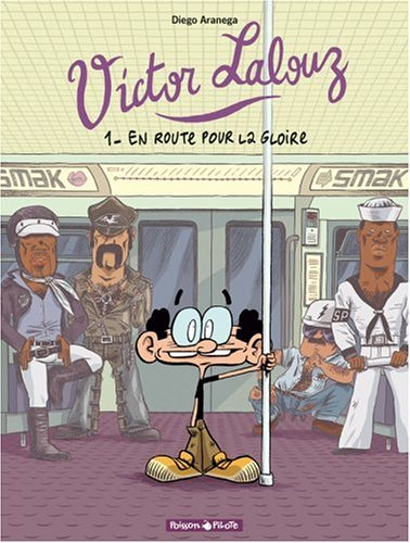 Victor Lalouz. Vol. 1. En route pour la gloire
