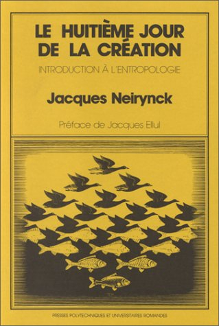 Le Huitième jour de la création : introduction à l'entropologie