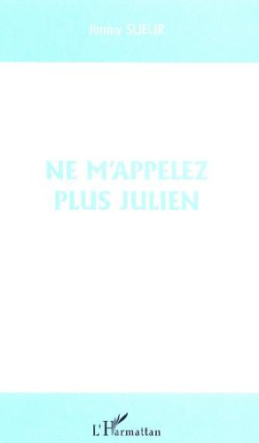Ne m'appelez plus Julien