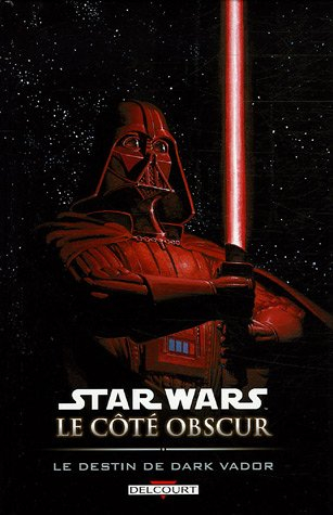 Star Wars : le côté obscur. Vol. 5. Le destin de Dark Vador