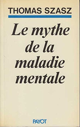 Le mythe de la maladie mentale
