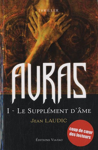 Auras. Vol. 1. Le supplément d'âme : thriller