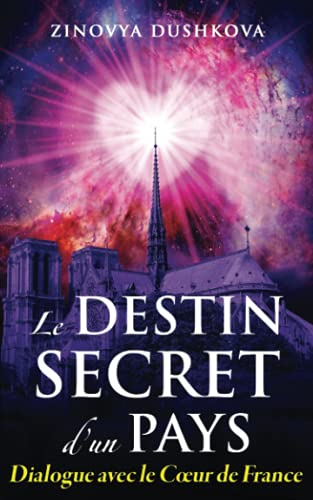 Le Destin secret d’un pays: Dialogue avec le Cœur de France
