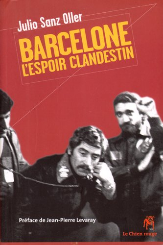 Barcelone, l'espoir clandestin : les commissions ouvrières de Barcelone : récit
