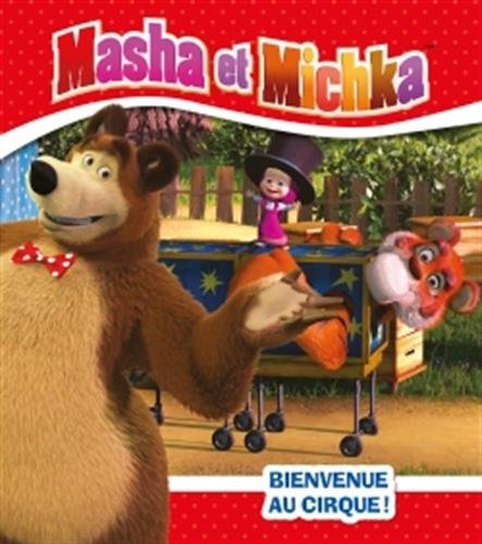 Masha et Michka. Bienvenue au cirque !