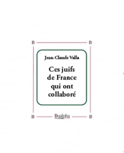 Ces Juifs de France qui ont collaboré