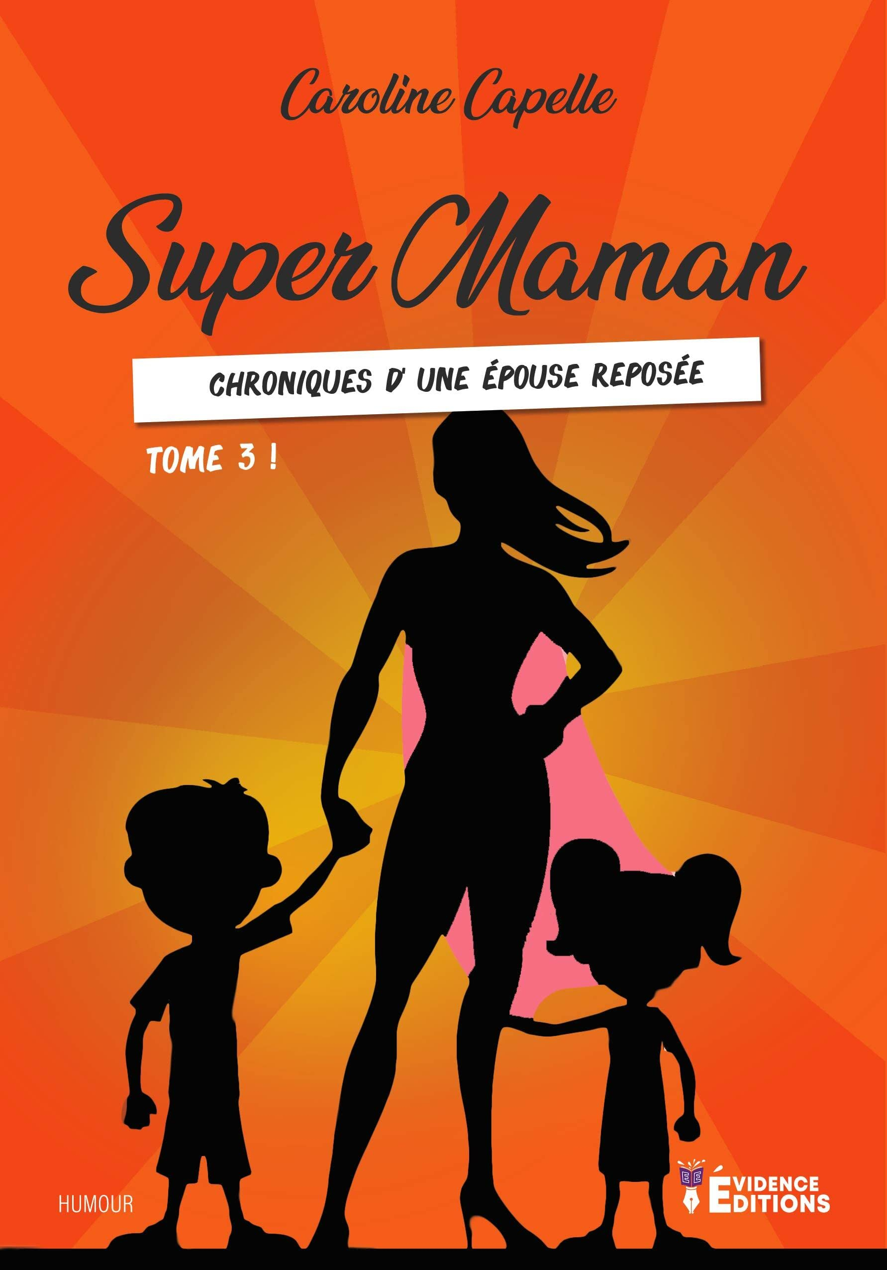 Super Maman Tome 3: Chroniques d’une épouse reposée