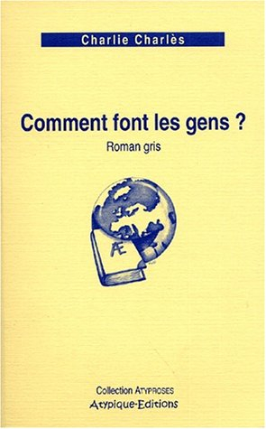 Comment font les gens ? : roman gris