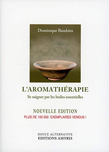 L'aromathérapie : se soigner par les huiles essentielles