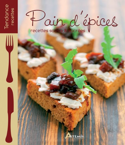 Pain d'épices : recettes salées & sucrées