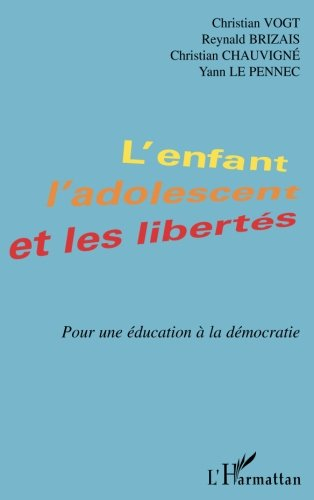 L'enfant, l'adolescent et les libertés : pour une éducation à la démocratie