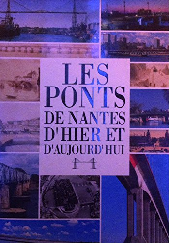 ponts de nantes d'hier et d'aujourd'hui