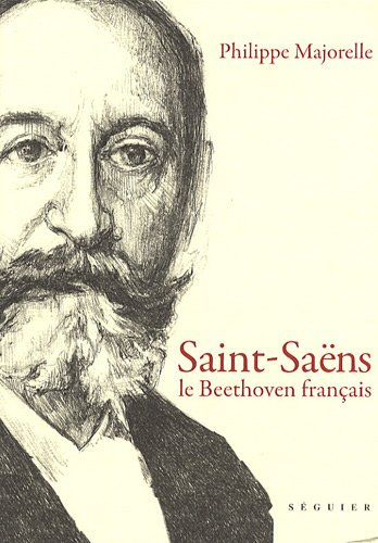 Saint-Saëns : le Beethoven français