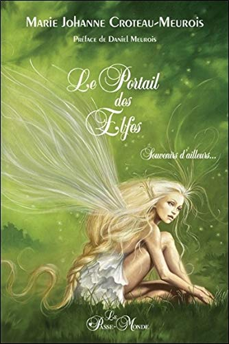 Le portail des Elfes : Souvenirs d'ailleurs...