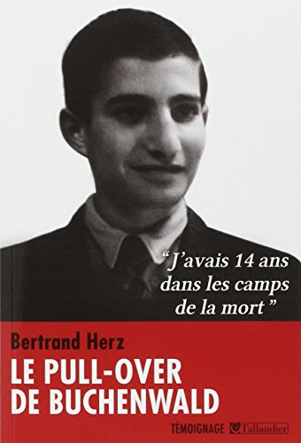 le pull-over de buchenwald : j'avais 14 ans dans les camps de la mort