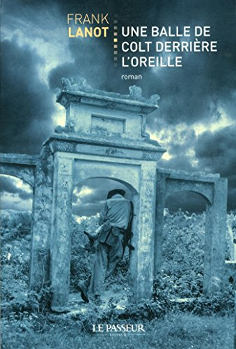 Une balle de colt derrière l'oreille