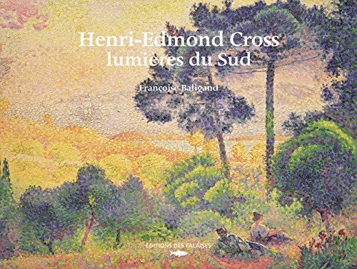 Henri-Edmond Cross : lumières du Sud