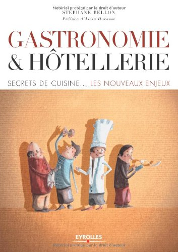 Gastronomie et hôtellerie : secrets de cuisine : les nouveaux enjeux