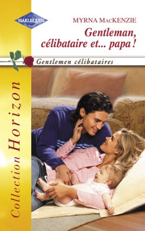 Gentleman, célibataire et... papa !