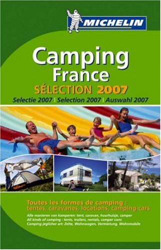 Camping France : sélection 2007 : près de 3.000 terrains sélectionnés dont 1917 avec chalets, bungal