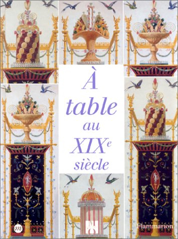 À table au XIXe siècle : Paris, musée d'Orsay, 4 décembre 2001-3 mars 2002