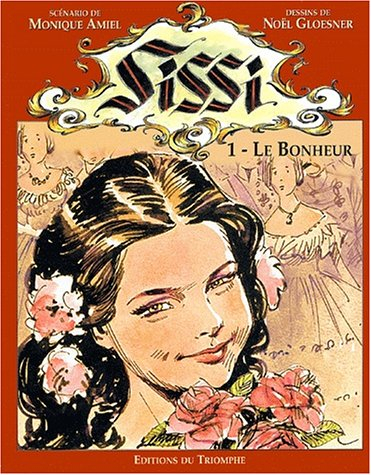 Sissi impératrice. Vol. 1. Le bonheur