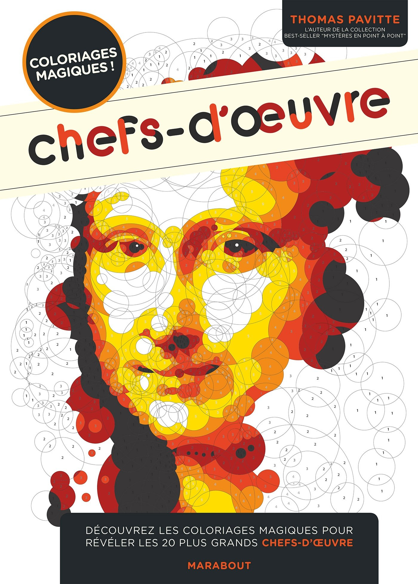 Chefs-d'oeuvre : coloriages magiques : découvrez les coloriages magiques pour révéler les 20 plus gr