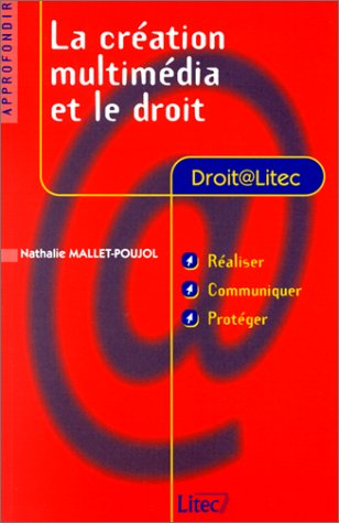 la création multimédia et le droit (ancienne édition)