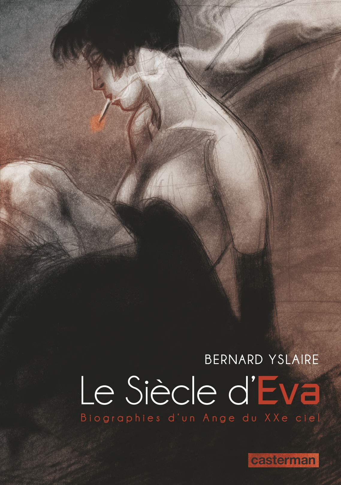 Le siècle d'Eva : biographies d'un ange du XXe ciel