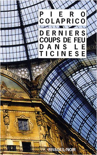Trilogie de la ville de M.. Vol. 2. Derniers coups de feu dans le Ticinese