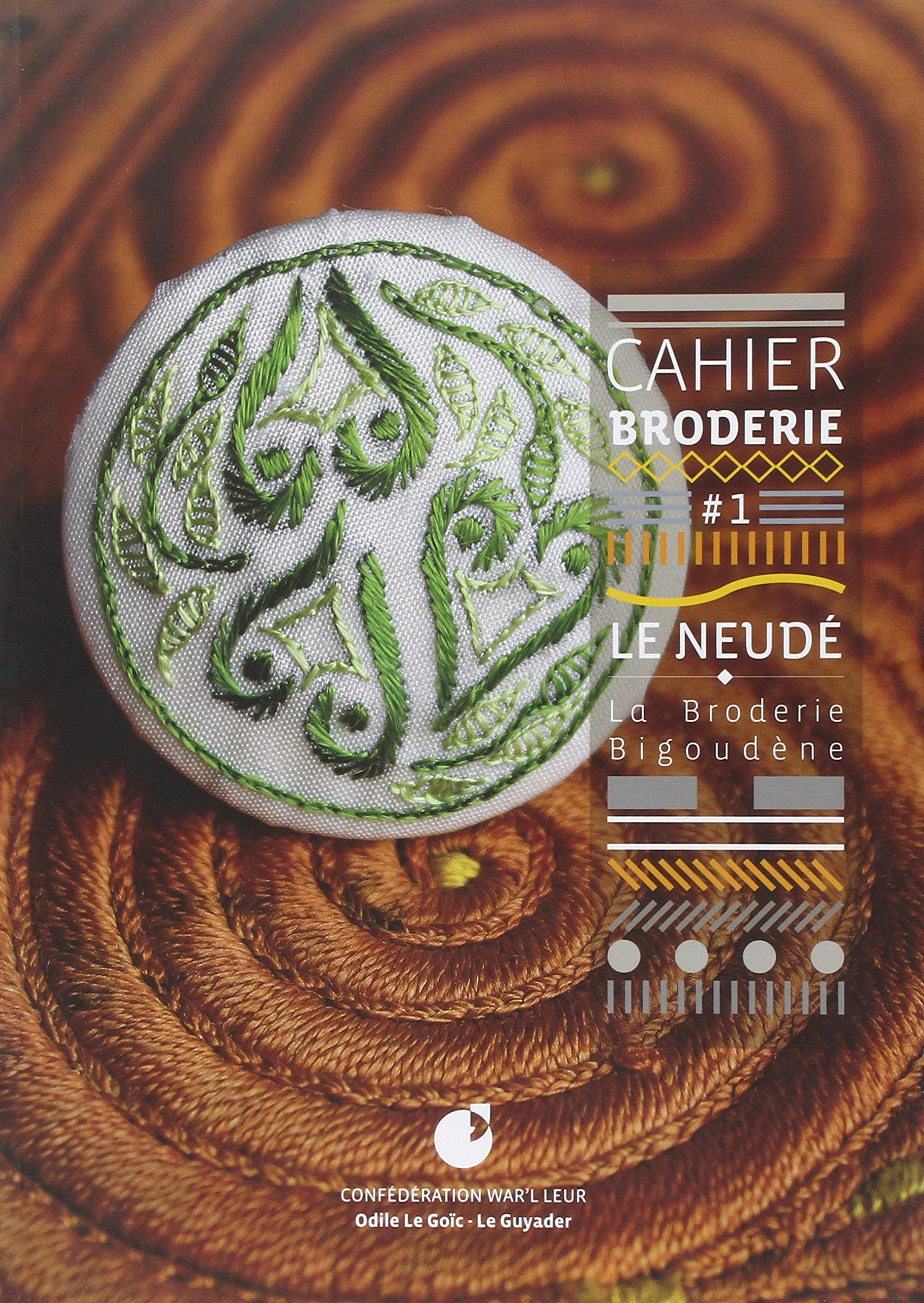 Cahier broderie Le Neudé. Vol. 1. La broderie bigoudène