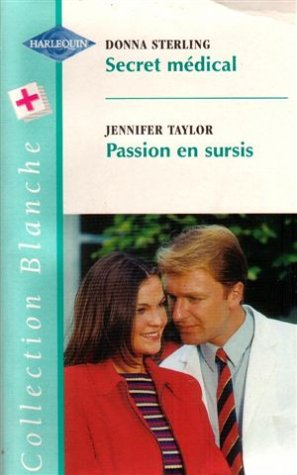 secret médical suivi de passion en sursis : collection : collection blanche n, 480