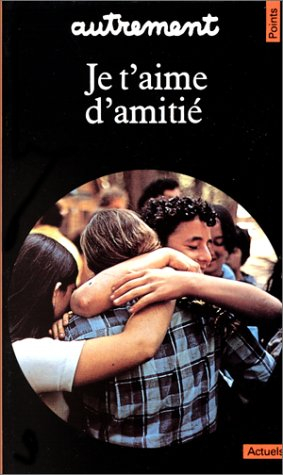 Je t'aime d'amitié