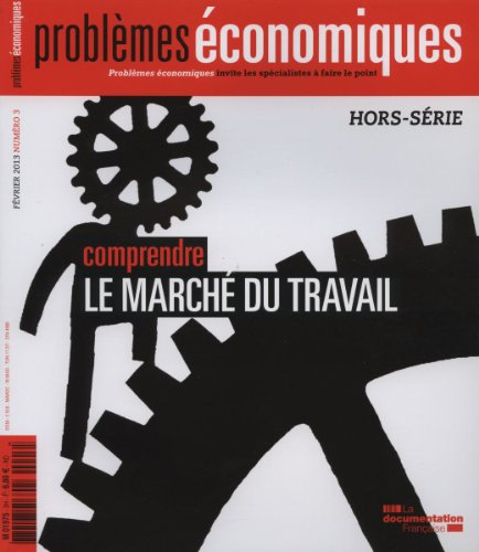 Problèmes économiques, hors série, n° 3. Comprendre le marché du travail
