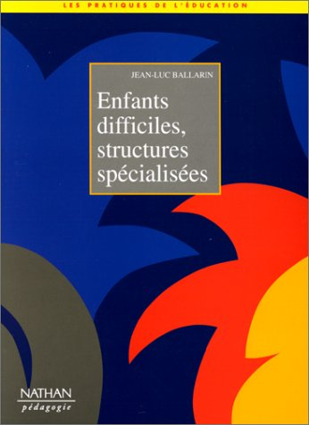 Enfants difficiles, structures spécialisées