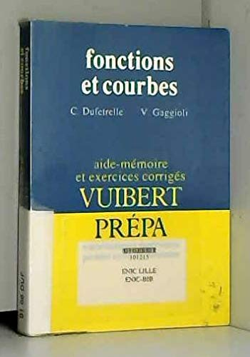 Fonctions et courbes : classes de mathématiques supérieures, 1er cycle universitaire