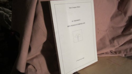 au dessous des neiges eternelles