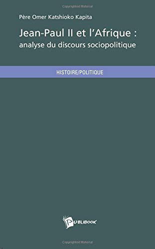 Jean paul ii et l'afrique : analyse du discours sociopolitique