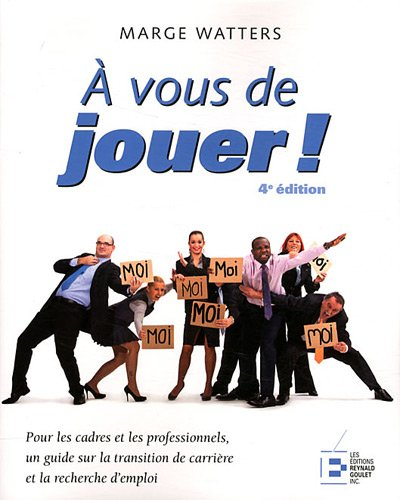 a vous de jouer ! pour les cadres et les professionnels, un guide sur la transition de carrière et l