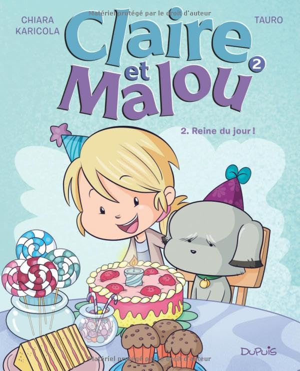 Claire et Malou. Vol. 2. Reine du jour !