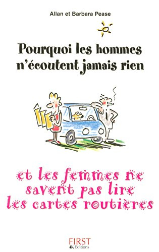 Pourquoi les hommes n'écoutent jamais rien et pourquoi les femmes ne savent pas lire les cartes rout