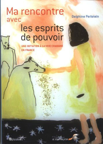 Ma rencontre avec les esprits de pouvoir : une initiation à la voie chamane en France