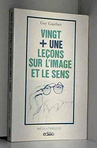 Vingt plus une leçons sur l'image et le sens