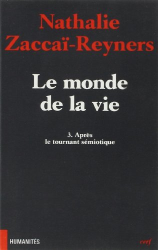 Le monde de la vie. Vol. 3. Après le tournant sémiotique