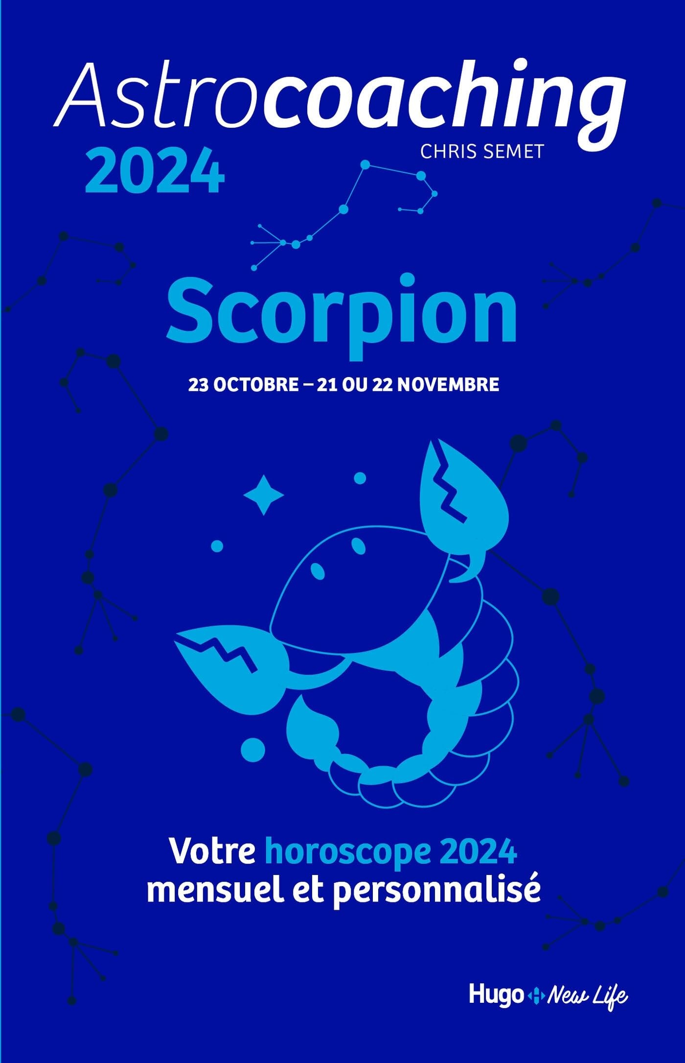 Astrocoaching 2024 : Scorpion, 23 octobre-21 ou 22 novembre : votre horoscope 2024 mensuel et person